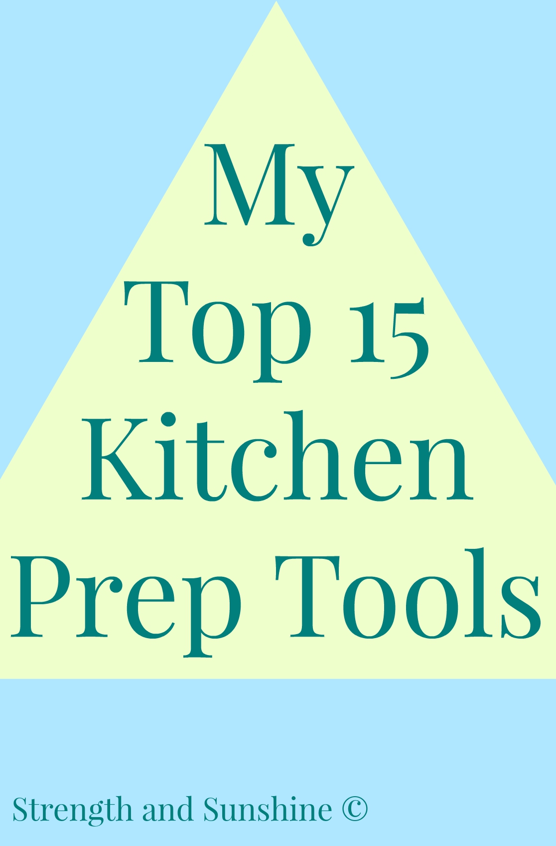 My Top 15 Kitchen Prep Tools | Strength and Sunshine @RebeccaGF666