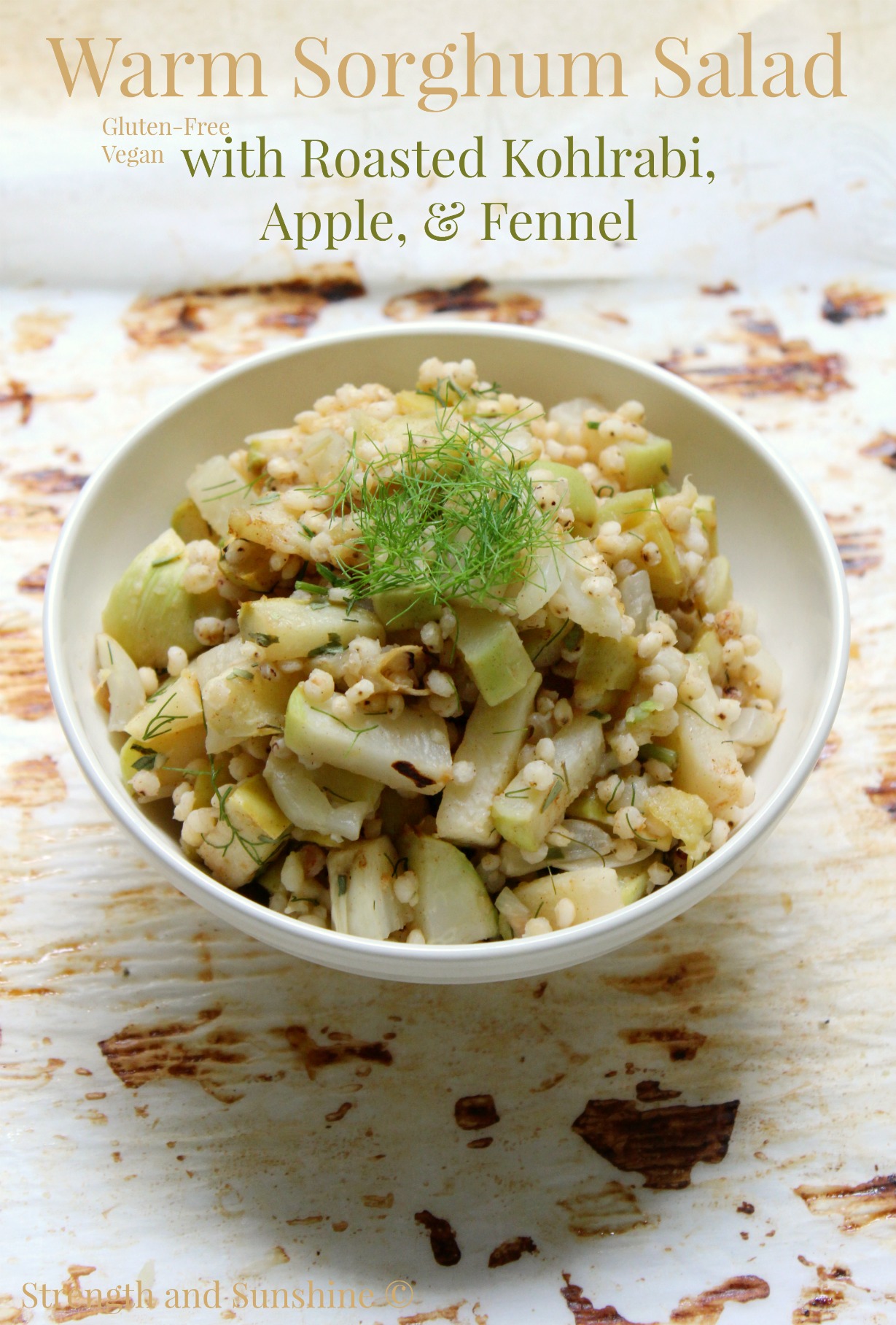 Warm Sorghum Salad with Roasted Kohlrabi, Apple, & Fennel | Strength and Sunshine @RebeccaGF666 A warm sorghum salad paired with roasted kohlrabi, ginger gold apple, and fennel. This gluten-free vegan recipe is slightly sweet, comforting, and nourishing for the cold months ahead. A perfect healthy whole grain side dish.