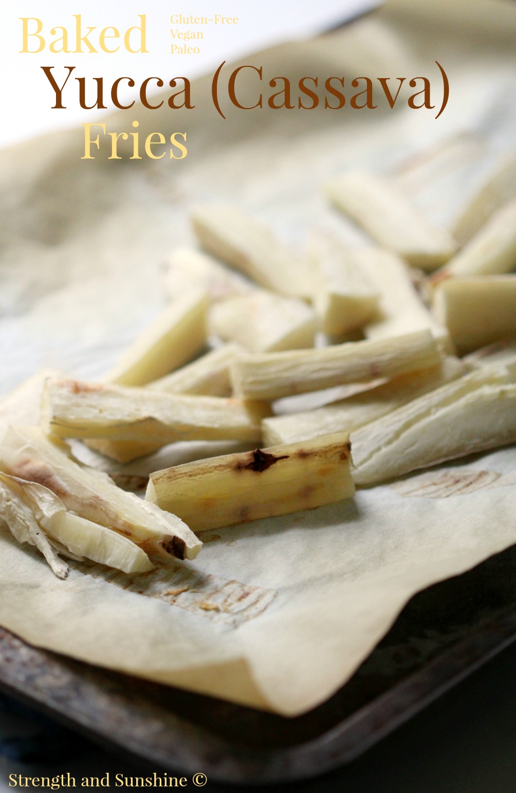 Baked Yucca (Cassava) Fries | Strength and Sunshine @RebeccaGF666 Don't let the "tough" exterior scare you. Yucca (Cassava) root is one delicious plant starch to add to your diet. When prepared properly, you can make the best baked , crispy, creamy, yucca (cassava) fries! Gluten-free, paleo, vegan, and Whole 30 approved side dish!