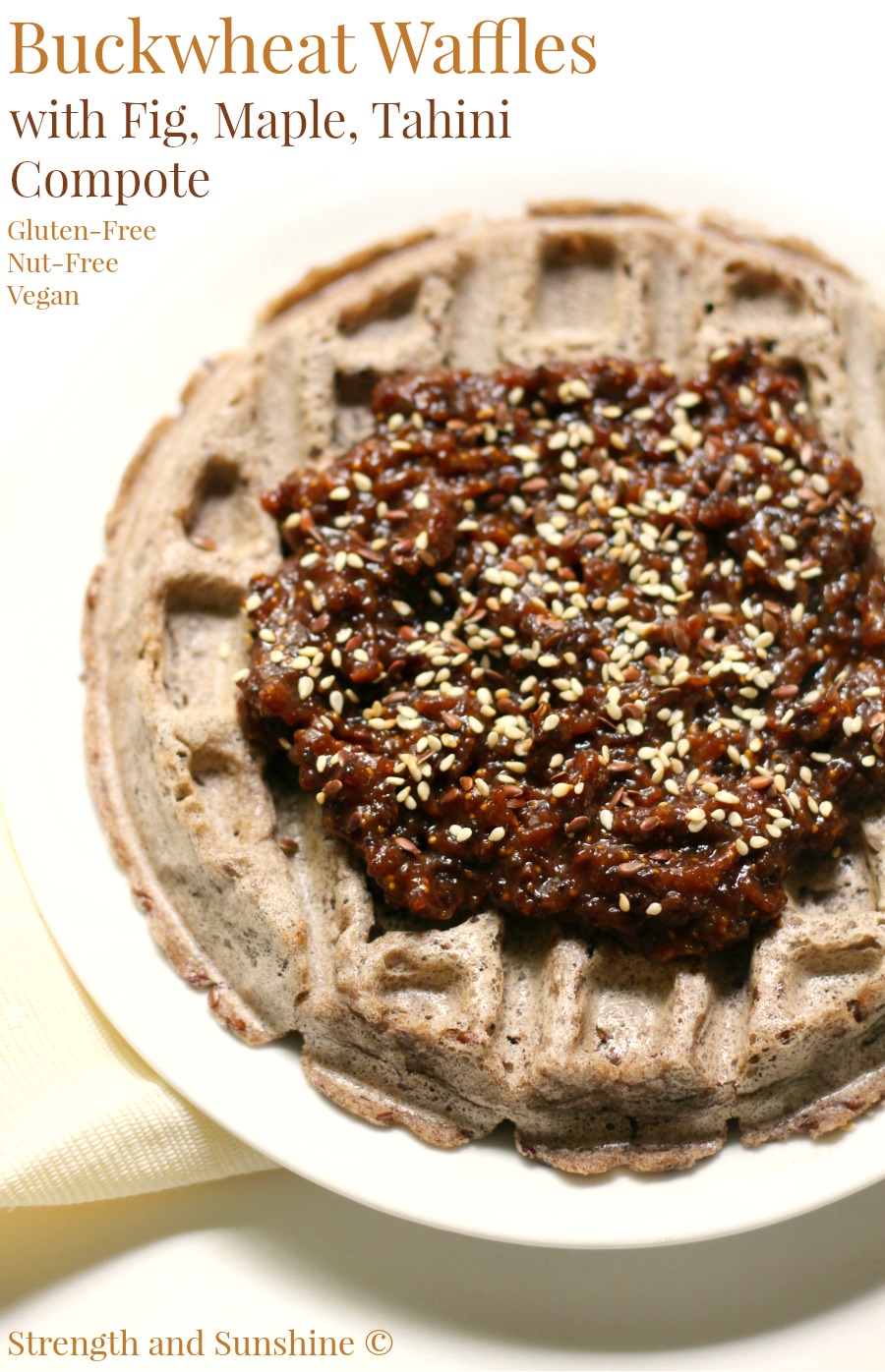 Buckwheat Waffles with Fig, Maple, Tahini Compote | Strength and Sunshine @RebeccaGF666 Simple gluten-free, nut-free, vegan buckwheat waffles with a full-flavored fig, maple, tahini compote to take this breakfast over the top! These waffles will be your new favorite weekend breakfast or brunch recipe!