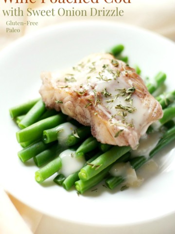 Wine Poached Cod with Sweet Onion Drizzle | Strength and Sunshine @RebeccaGF666 Treat yourself to an easy and elegant dinner of Wine Poached Cod with Sweet Onion Drizzle. This recipe is gluten-free, dairy-free, egg-free, nut-free, paleo, and perfect for a luxurious date night without all the fuss!